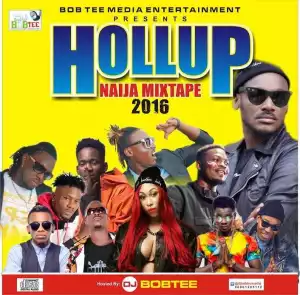 Dj Bobtee - Hollup Naija Mixtape 2016
